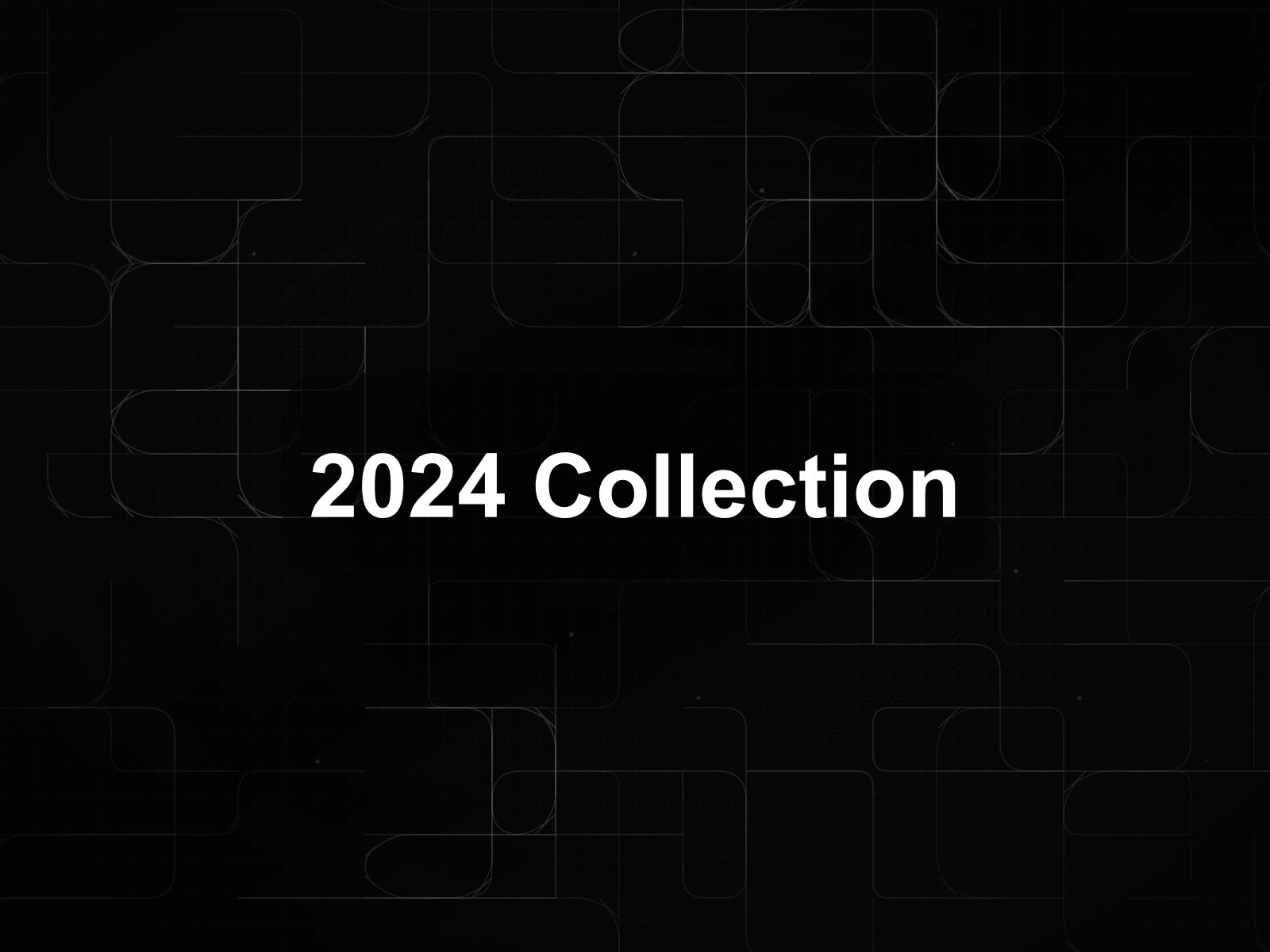 2024 Collection cover with white text over an abstract rounded orthogonal line pattern on black